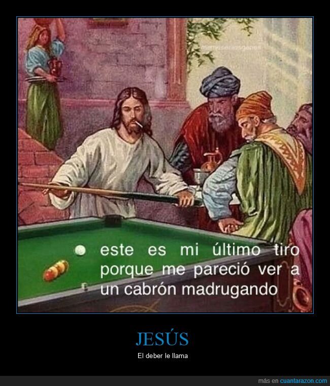 jesús,billar,madrugar