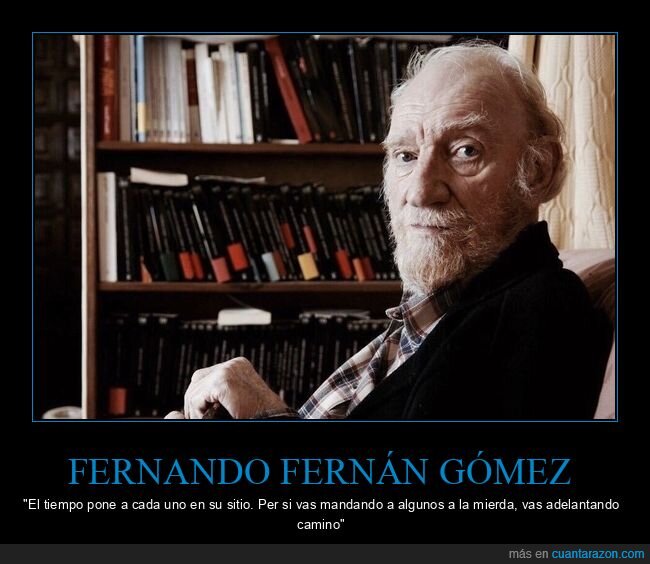 adelantando,mandando,fernando fernán gomez,mierda