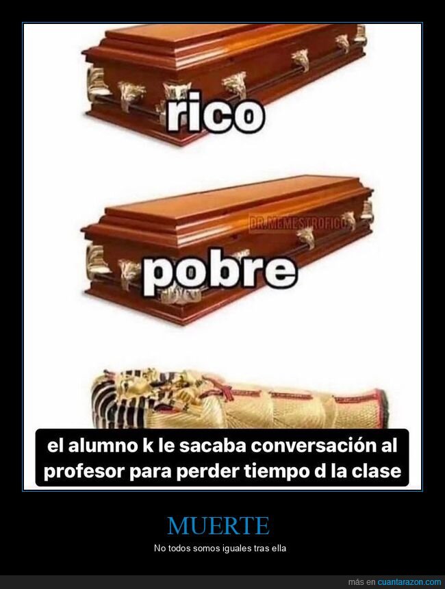 ataúdes,sarcófago,rico,pobre,alumno,profesor,conversación,perder el tiempo