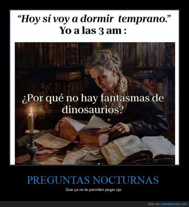 dormir,temprano,fantasmas,dinosaurios