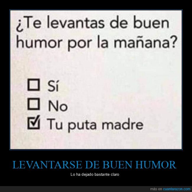 levantarse,buen humor,maánas