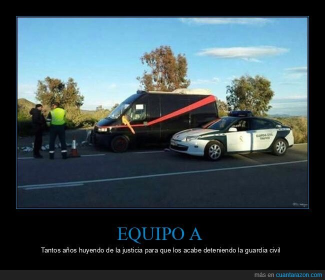 equipo a,furgoneta,guardia civil,wtf