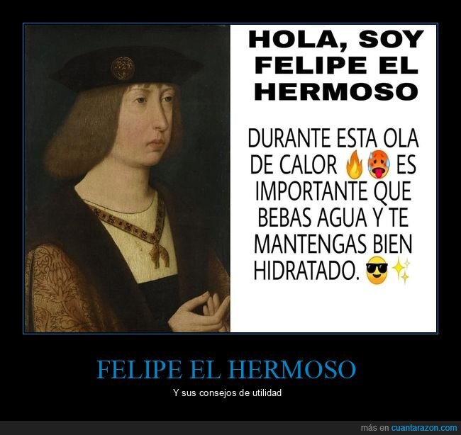 felipe el hermoso,ola de calor