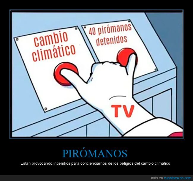 pirómanos,incendios,cambio climático