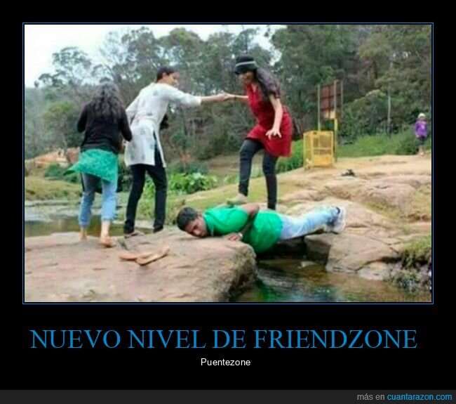 firendzone,puentezone
