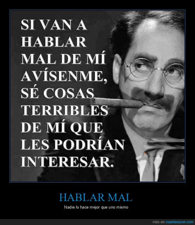 hablar mal,groucho marx