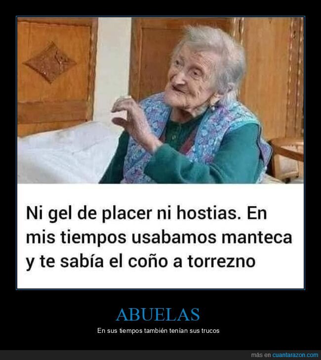 abuela,gel de placer,manteca