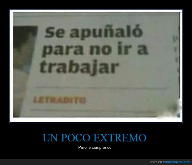 apuñalarse,ir,trabajar