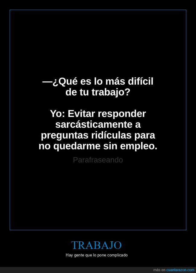trabajo,difícil,sarcasmo