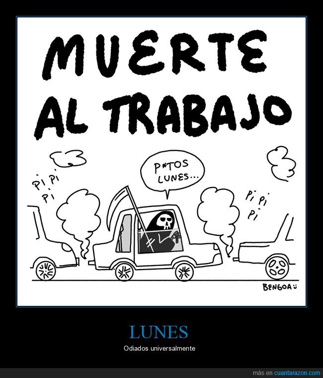 la muerte,trabajo,lunes