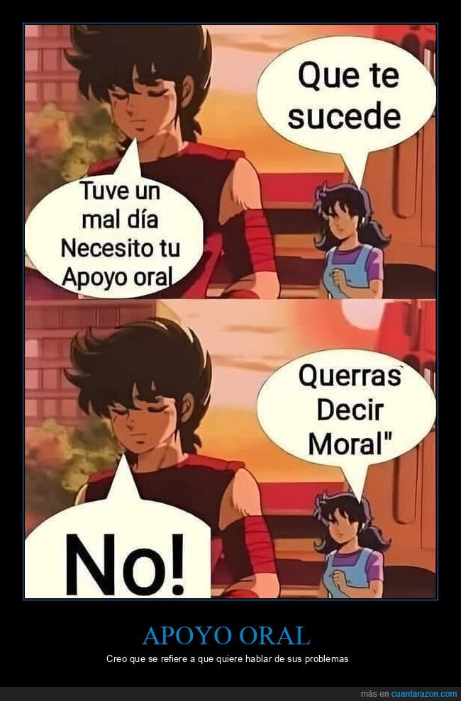 apoyo,mal d&iacute;a,moral,oral