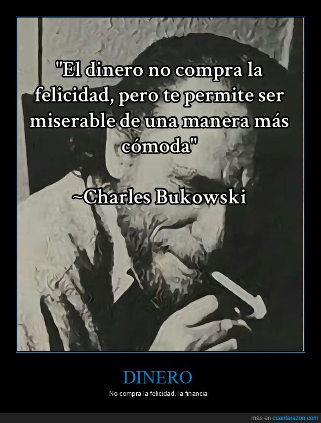 bukowski,dinero,felicidad