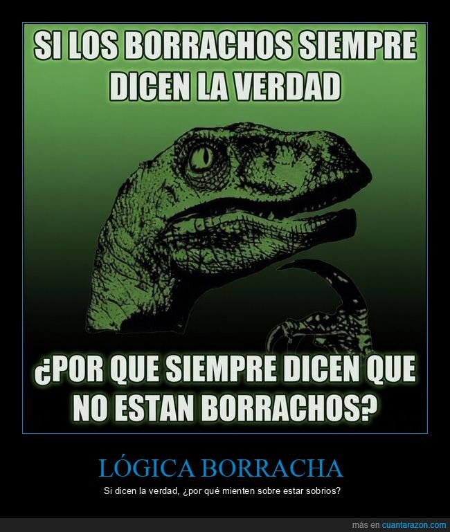 borrachos,l&oacute;gica,contradicci&oacute;n,verdad,viernes