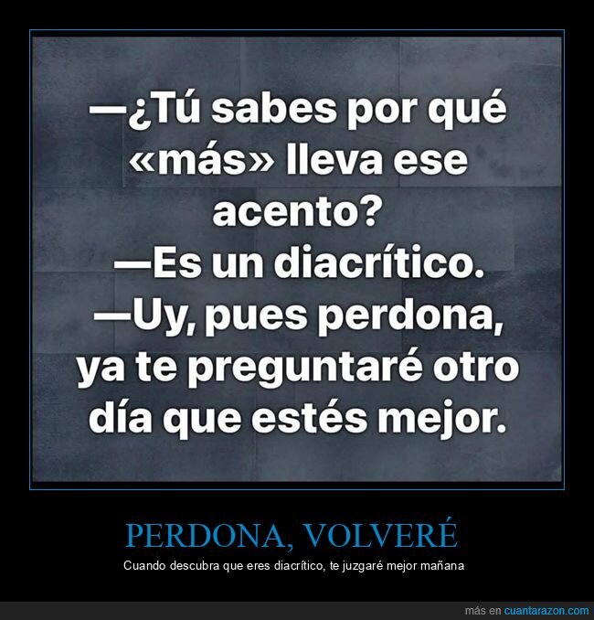 diacr&iacute;tico,perd&oacute;n,condescendencia,acentos,procrastinaci&oacute;n