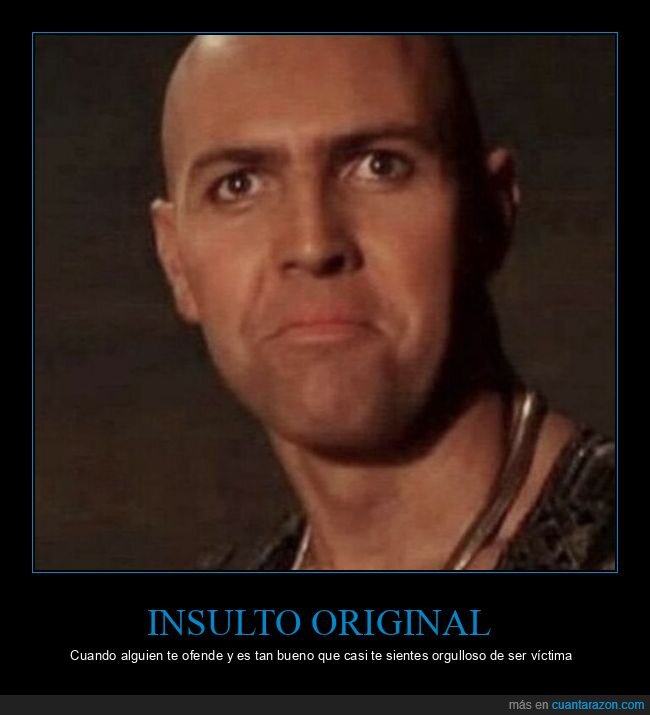 insulto,creatividad,ofensa,confusi&oacute;n,admiraci&oacute;n