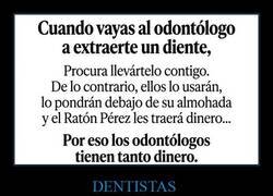 Enlace a Los odontólogos son básicamente ladrones de dientes
