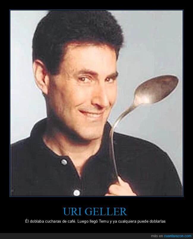 Geller,cucharas,magia,obsolescencia,Temu