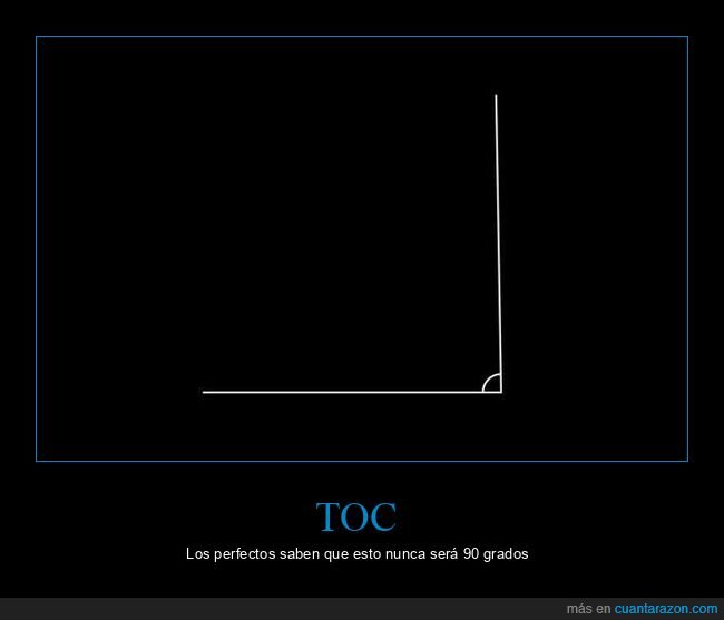 perfeccionismo,geometr&iacute;a,frustraci&oacute;n,&aacute;ngulos,obsesi&oacute;n
