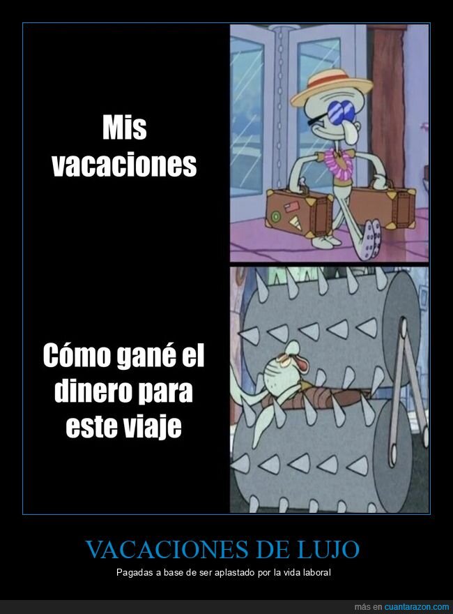 vacaciones,trabajo,dinero,sacrificio,realidad