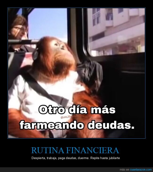 deudas,trabajo,rutina,dinero,realidad