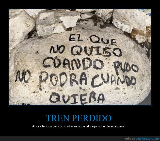 piedra,refranes,arrepentimiento,oportunidad,destino