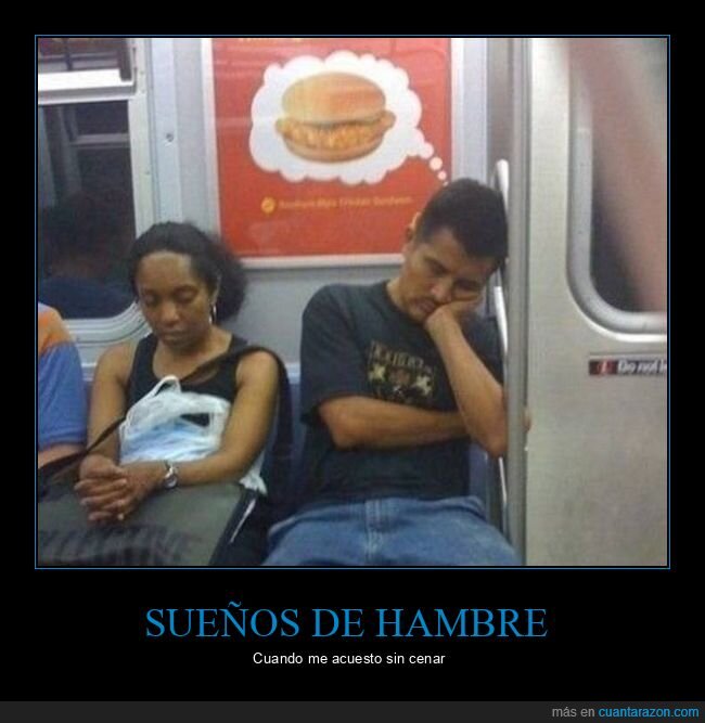 hambre,metro,sue&ntilde;o,hamburguesa,cena