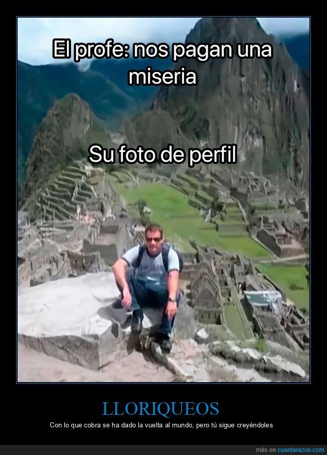 profesor,sueldo,viaje,MachuPicchu,quejas