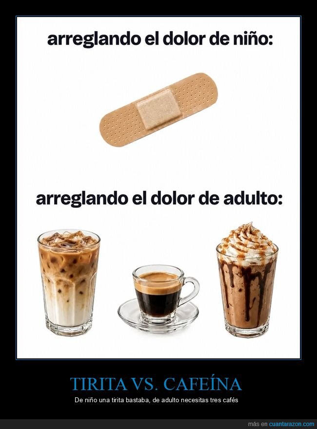 cafe,adultez,dolor,infancia,cafeina