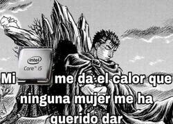 Enlace a Mi Intel Core i5 me da el calor que ninguna mujer me ha querido dar
