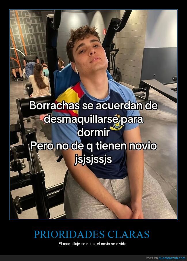 gimnasio,borrachera,novio,olvido,maquillaje