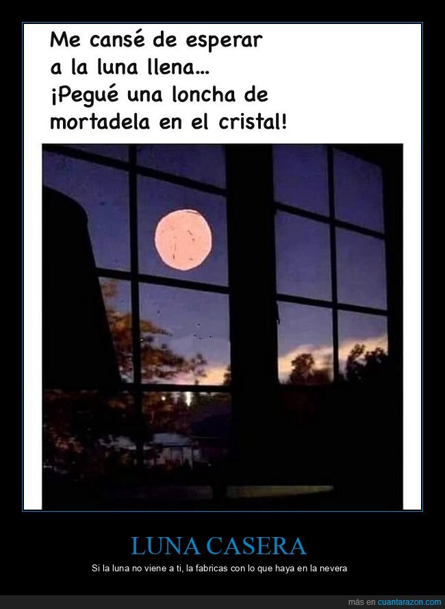 luna,mortadela,ingenio,ventana,astronomia