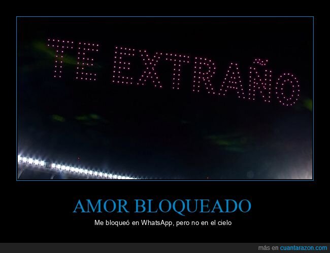 dron,mensaje,exnovia,bloqueo,nostalgia