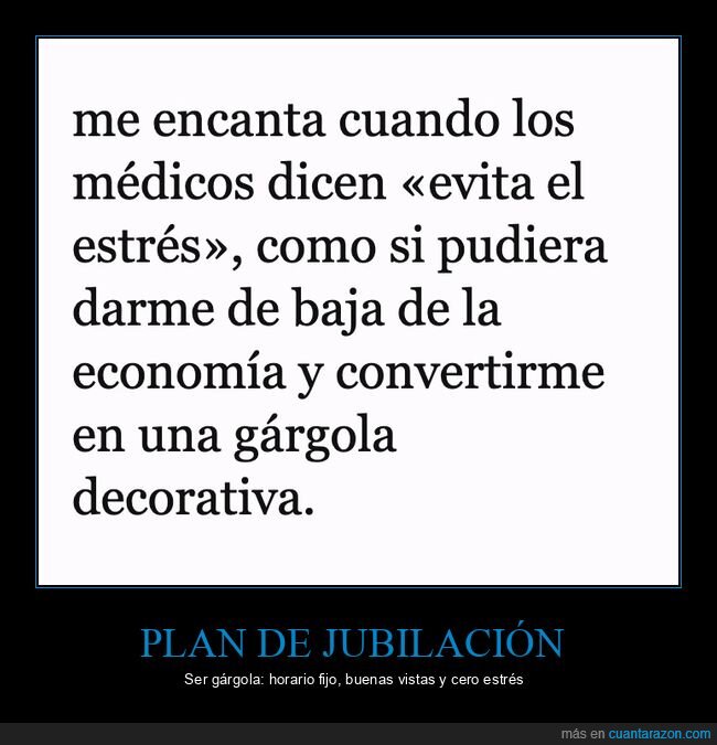 estr&eacute;s,m&eacute;dicos,econom&iacute;a,g&aacute;rgola,vida adulta