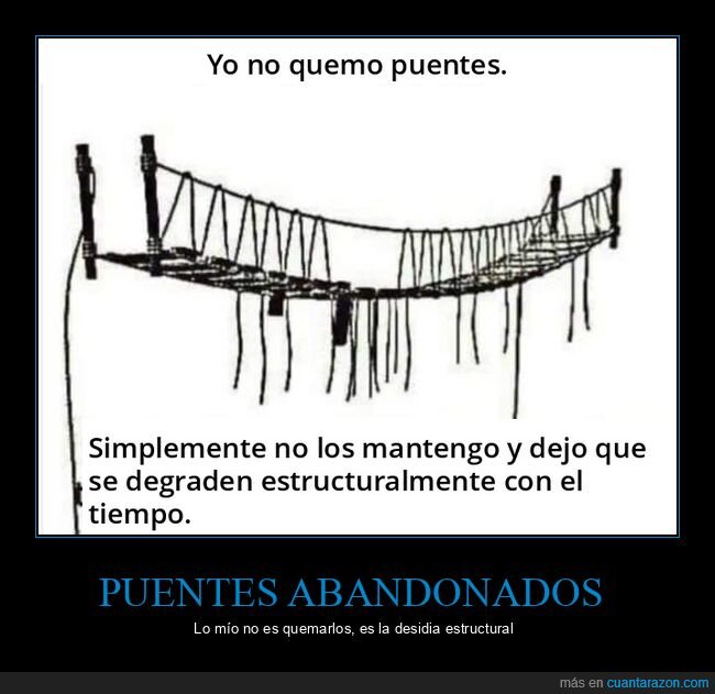 puentes,amistades,relaciones,dejadez