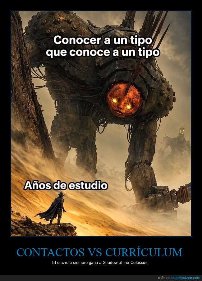 enchufismo,colossus,estudios,contactos,meritocracia