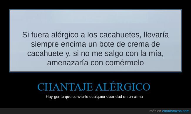 alergia,cacahuetes,chantaje,frases