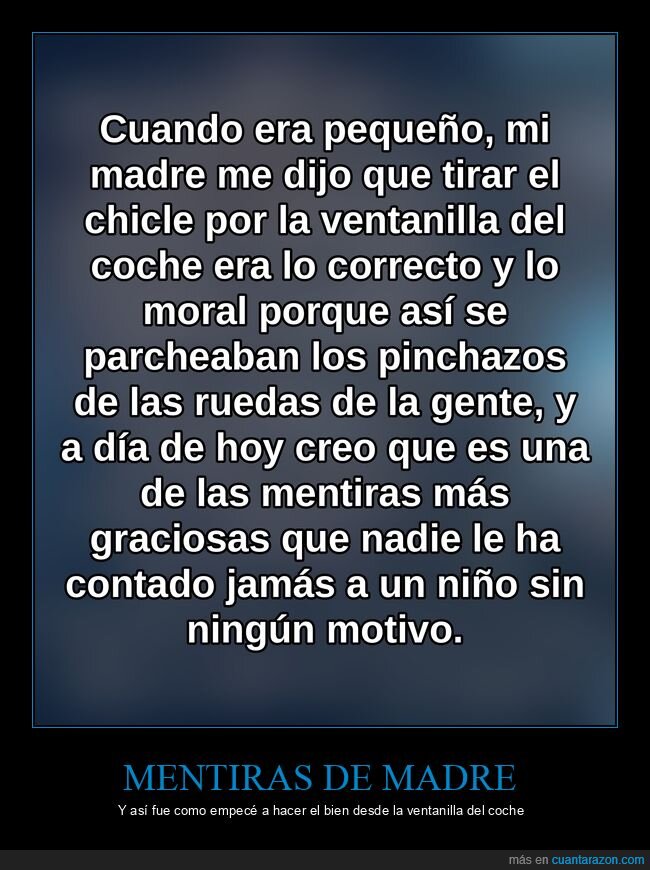 madres,infancia,chicle,mentiras,coches