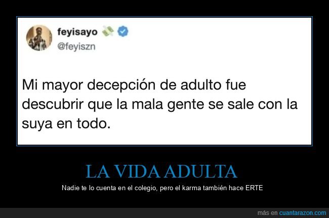 vida adulta,karma,decepciones,injusticia