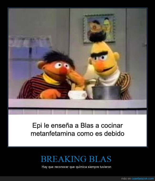 epi y blas,barrio s&eacute;samo,breaking bad,humor negro,cocina