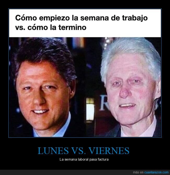 trabajo,semana,Bill Clinton,cansancio,envejecimiento