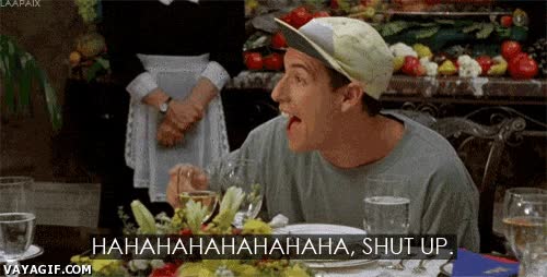 Cuando tus amigos se están riendo de una broma que te han gastado expresión,adam sandler,venganza,lol,wtf,shut up,callaros ostia,graciosos