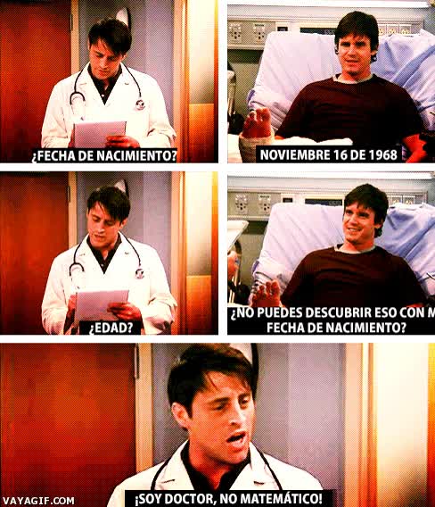 Doctor,Cálculo,Edad,Paciente,Pregunta,Nacimiento,Joey Tribbiani,friends,matt leblanc