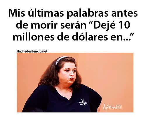 muerte,dejar dinero,mentira,millones,escondido