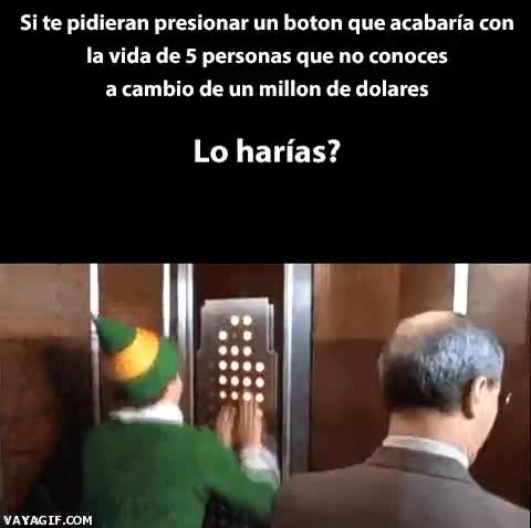 morir,botones,presionar,millonario,deudas,cinco personas,ascensor,troll