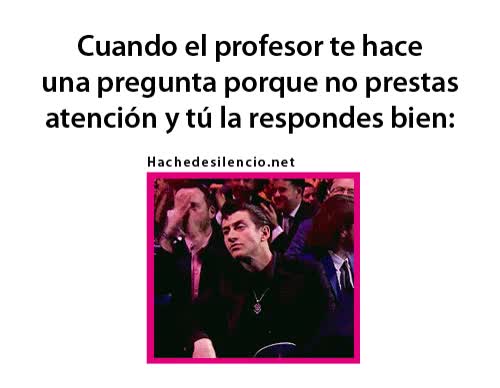 tú,respuesta,profesor,pregunta,responder,vacilada,el amo