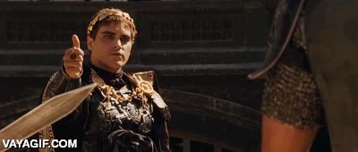 pulgar arriba,ego,Comodo,Roma,Gladiator,en contra de tu voluntad