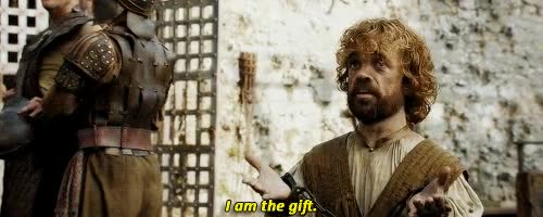 i am the gift,yo soy el regalo,y as&iacute; deber&iacute;amos tomarnoslo siempre,tyrion lannister,juego de tronos
