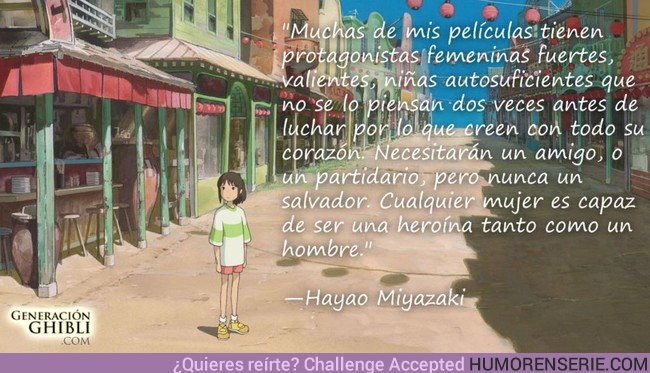 23244 - Cualquier mujer es capaz de ser una heroína tanto como un hombre. —Hayao Miyazaki  #DiaDeLaMujer