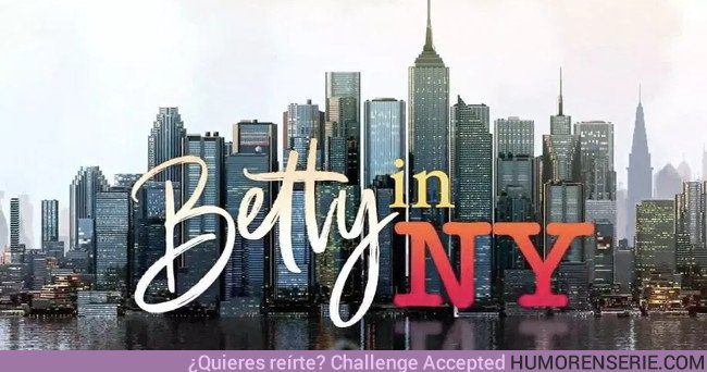 32131 - ‘Yo soy Betty la fea’ tendrá otra nueva versión… Esta vez en NYC