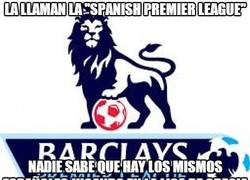 Enlace a La llaman la 'Spanish Premier League'